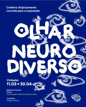 Banner exposição fundo azul letras brancas com o título Olhar Neurodiverso, visitação 11/03 a 30/04, Biblioteca Central - Térreo